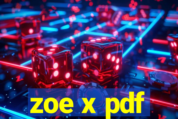 zoe x pdf